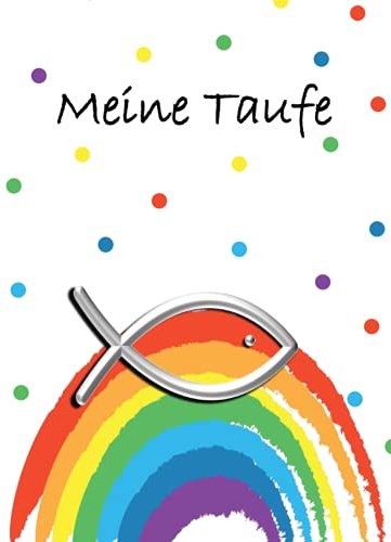 Mein Gästebuch Taufe: Ein tolles Geschenk zur Taufe von der Patentante oder dem Patenonkel. Fröhliches Regenbogen-Erinnerungsalbum mit Platz für ... und Worte der Gäste an den Täufling.