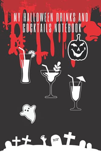 My Halloween Drinks and Cocktails Notebook: 31 October Notebooks Drink and Cocktail Recipe Strong Scare Blood Dead Bloodsucker