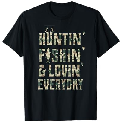 Hunting Fishing Loving Every Day Shirt, Camo T-Shirt T-Shirt