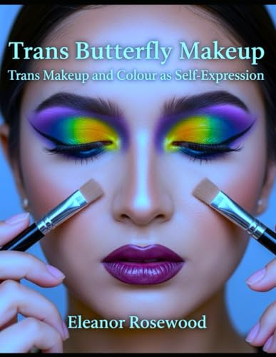 Trans Butterfly Makeup: Trans Makeup and Colour as Self-Expression