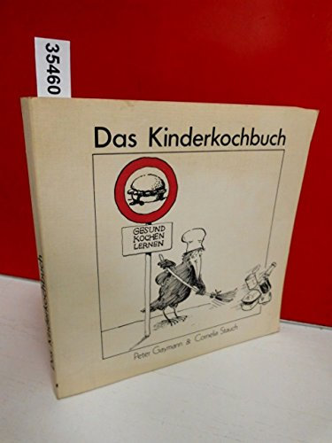 Das Kinderkochbuch : Gesund Kochen lernen