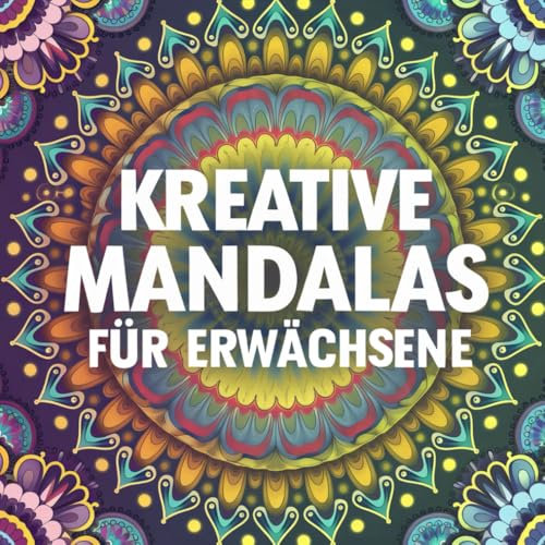 Kreative Mandalas für Erwachsene (Kreative Mandalas für Erwachsene 1-4)