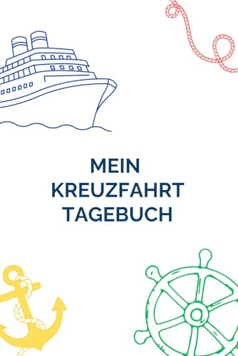 Kreuzfahrt-Tagebuch 3 in 1: Reisejournal mit Tagesplaner und Packliste für Reisen bis 3 Wochen