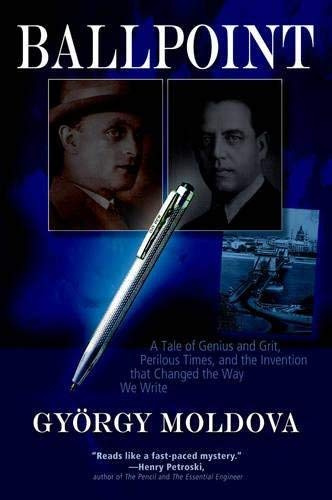 [[Ballpoint : A Tale of Genius and Grit, Perilous Times, and the Invention that Changed the Way We Write]] [By: David Evans] [September, 2012]