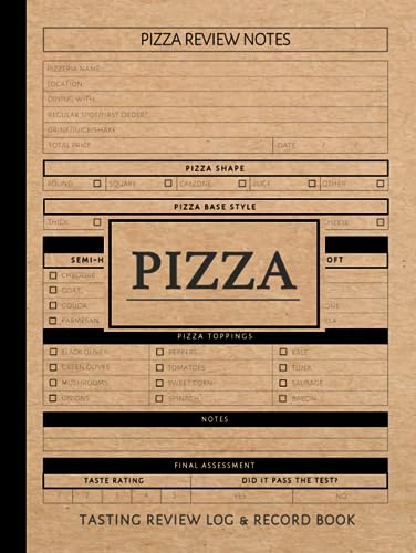 Pizza Tasting Review Log & Record Book: Pizza Lover Journal. Detail & Track Every Slice. Ideal for Foodies, Chefs, and Pizzeria Enthusiasts