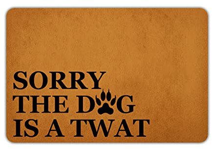 Ytanie Welcome Mats for Front Door Outdoor Entry Sorry The Dog is A Twat Doormat Non Slip Rubber Mat for Home Indoor Farmhouse Funny Kitchen Rugs Patio Full Brown