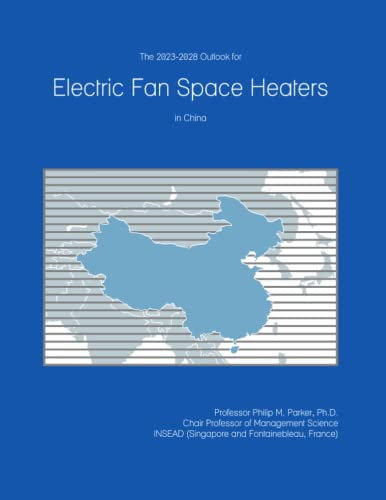 The 2023-2028 Outlook for Electric Fan Space Heaters in China