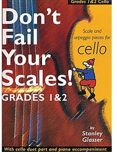 Don't Fail Your Scales! Grades 1 and 2 Cello. Für Cello, Klavierbegleitung
