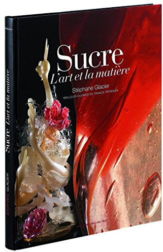 Livre Sucre, l’art et la matière de Stéphane Glacier