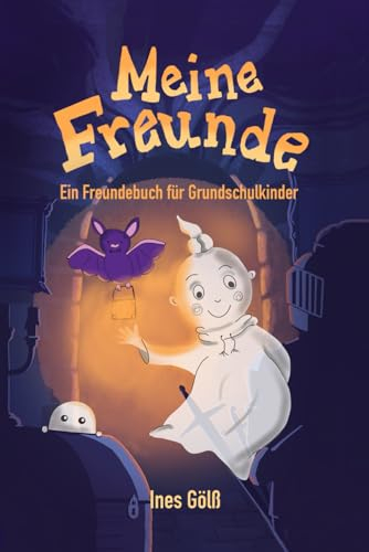 Meine Freunde: Freundebuch für Grundschulkinder, Erinnerungsalbum, Geschenk für die Schultüte, Einschulung
