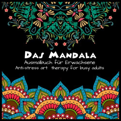 Das Mandala Ausmalbuch für Erwachsene Anti-stress art therapy for busy adults: Mandalas Ostern Ausmalen und entspannen zur Stressbewältigung und für ... Erwachsene 8.5 Zoll x 8.5 Zoll x 100 Seiten