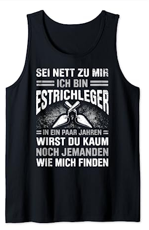 Estrich Legen Für Estrichleger Estrichbauer Handwerker Tank Top