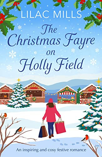 The Christmas Fayre on Holly Field: An inspiring and cosy festive romance (Foxmore Village Book 2)