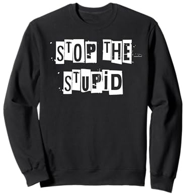 Fermate Gli stupidi Felpa