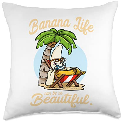 Banana Life Can Be So Beautiful Holiday Deckchair Banana Throw Pillow