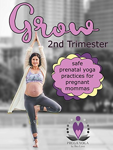 Prenatal Yoga: 2nd Trimester-Grow [OV]