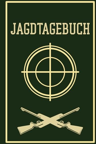 Jagdtagebuch: Praktisches Jagd- und Schussbuch im A5-Format – Ideale Geschenkidee, leicht zu handhaben