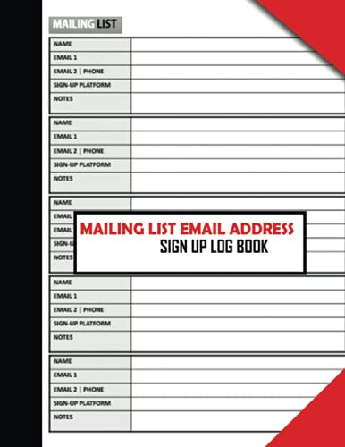Mailing List Email Address Sign Up Log Book: E-mail Contact Organizer | Mailing Wish List Journal and Notebook | Email Marketing and Collection Book ... Businesses. With Phone Name Email and Notes