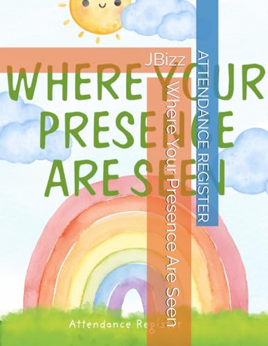 Where Your Presence Are Seen Attendance Register: JBizz