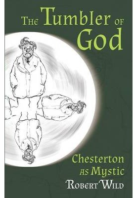 The Tumbler of God: Chesterton as Mystic (Paperback) - Common