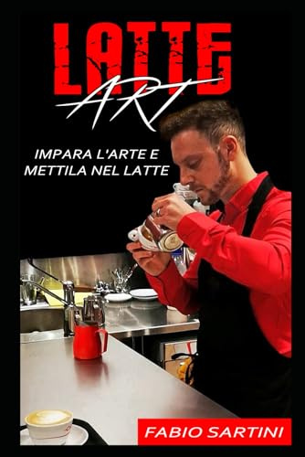 Latte Art: impara L’Arte e Mettila Nel Latte