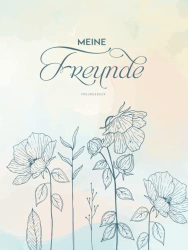 Meine Freunde Freundebuch: A4 großes Freundebuch für Erwachsene zum Ausfüllen von Fragen | für Fotos, Wünsche & Gedanken an unvergessliche Erinnerungen