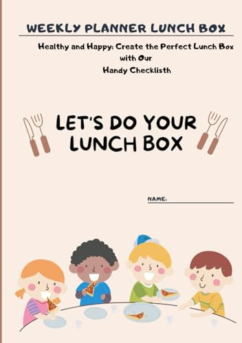 Weekly planner lunch box: Healthy and Happy: Create the Perfect Lunch Box with Our Handy Checklist