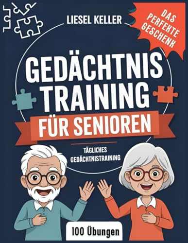 Gedächtnistraining für Senioren mit Demenz: Denksport-Aufgaben für die Gehirnleistung bis ins hohe Alter.: Geistige Fitness: Aktivitäten auf 100 Seiten! Das ideale Geschenk für Rentner.