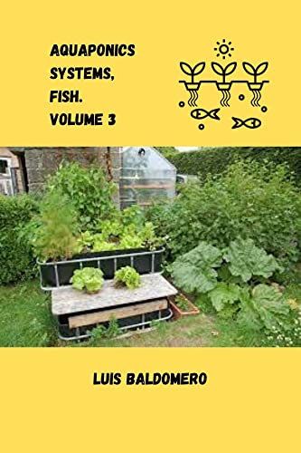 Aquaponics systems, fish. Volume 3 (Sistemas de acuaponía) (English Edition)