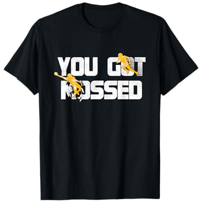 You Got Mossed Great, Funny American Football Lovers Quote T-Shirt