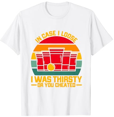 Bierpong Falls ich verliere war ich durstig Beer Pong T-Shirt