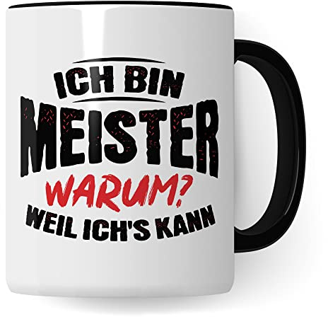 Meister Tasse Ich bin Meister Warum Weil Ichs kann Handwerksmeister Bestanden Meister-Prüfung Geschenk Kaffeetasse Geschenkidee Industriemeister Handwerker Kaffee-Becher
