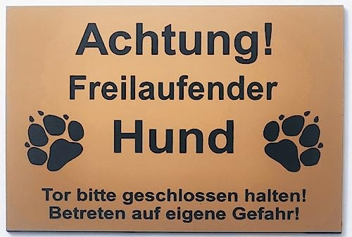 Warnschild Achtung Freilaufender Hund, Tor geschlossen, Betreten Verboten, Schild Hundeschild Gold (15x10cm 4 Löcher Ecke)