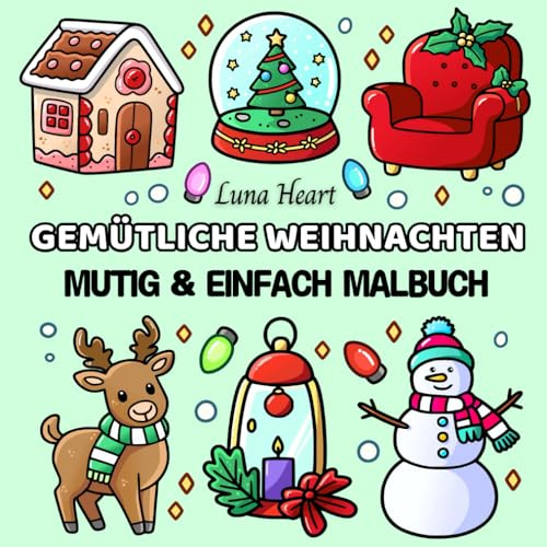 Gemütliche Weihnachten Mutig & Einfach Malbuch: Ausmalbuch für Senioren und Erwachsene im Großdruck, Malvorlagen für Anfänger, Mini Kuchen, Weihnachtsmann, Große Motive, Einfach Linien, Muster