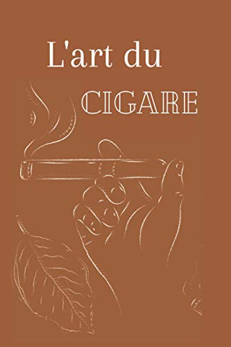 L'art du CIGARE: Carnet de dégustation