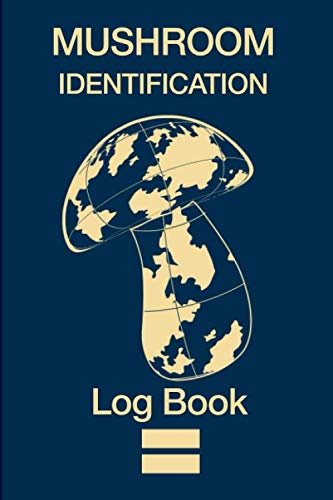 Mushroom Identification Log Book: guide for lovers wild mushroom hunter, beginners forager field | medicine or hunting fungi | America Northeast Southeast, Canada (French Edition)