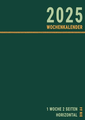 Wochenkalender 2025 A4 1 Woche 2 Seiten: Wochenübersicht Horizontal in Deutsch | Januar bis Dezember | Büro Business | Groß Grün