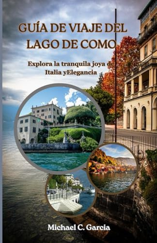 GUÍA DE VIAJE DEL LAGO DE COMO: Explora la tranquila joya de Italia yElegancia