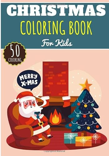 Christmas Coloring Book: For Kids Girls & Boys | Kids Coloring Book with 50 Unique Pages to Color on Cute Christmas Party, Santa Claus, Reindeer and ... | Perfect for Preschool Activity at home.