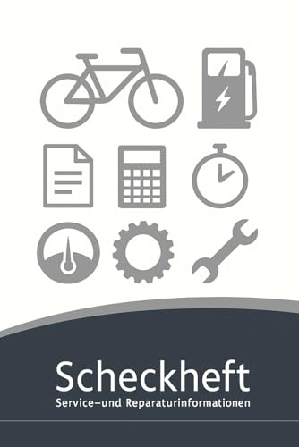 Fahrrad und E-Bike Serviceheft | Universal | Wartung, Akku, Software und Reparaturen dokumentieren: Das umfassende Wartungsbuch für Fahrräder und ... Akkuprotokoll & Service-Checklisten