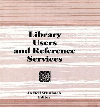 Library Users and Reference Services (English Edition)