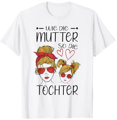 Wie Die Mutter So Die Tochter Mama Partnerlook Partneroutfit T-Shirt