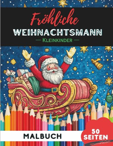 Weihnachtsmänner Ausmalbuch für Kleinkinder 1–3: 50 extra‑große, einfache Weihnachtsmann‑Motive für die ersten Malversuche (Malbücher für Kleinkinder)