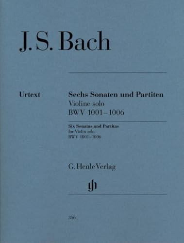 3 Sonaten + 3 Partiten Bwv 1001-1006 Vl Solo. Violine: Besetzung: Violine solo (G. Henle Urtext-Ausgabe)