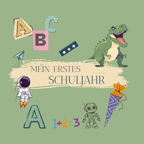 Mein erstes Schuljahr – Einschulungsbuch für Jungen Kreatives Erinnerungsbuch zum Ausfüllen, Malen & Einkleben: Geschenk zur Einschulung 1. Klasse ... Fragen & liebevollen Mitmachseiten