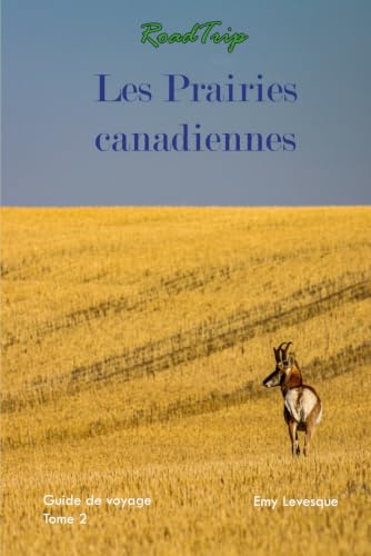 Les Prairies canadiennes: Roadtrip
