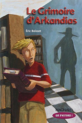 La trilogie d'Arkandias. Tome 1 : Le grimoire d'Arkandias de Boisset. Eric (2006) Broché