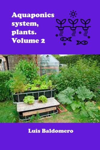 Aquaponics system, plants. Volume 2 (Sistemas de acuaponía)