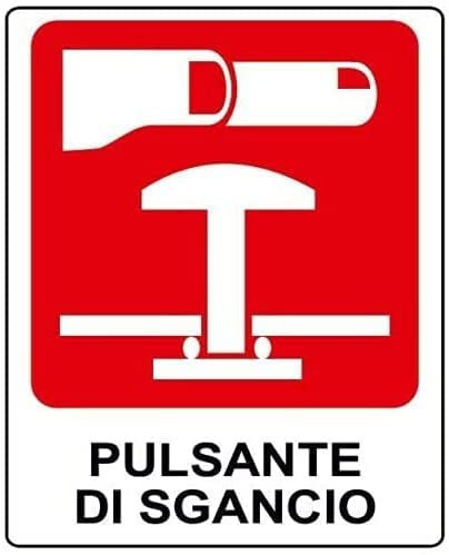 NEW CARTELLO SEGNALETICO - pulsante di sgancio - Adesivo Extra Resistente, Pannello in Forex, Pannello In Alluminio (PANNELLO IN FOREX 20X31 cm)