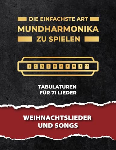 Die Einfachste Art Mundharmonika Zu Spielen: Weihnachtslieder und Songs: Tabs & Videos (Spiel auf der Mundharmonika)
